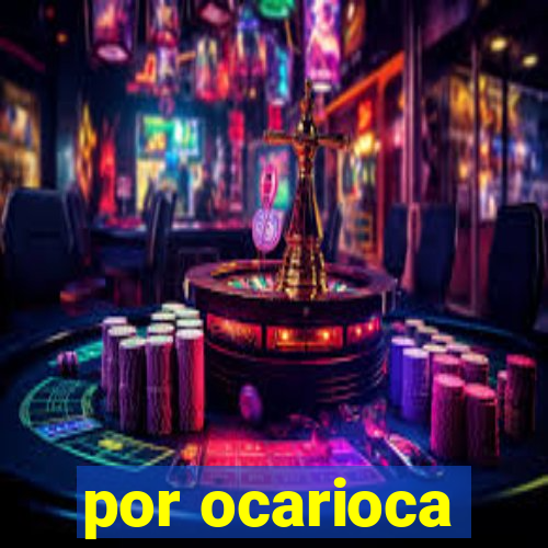 por ocarioca